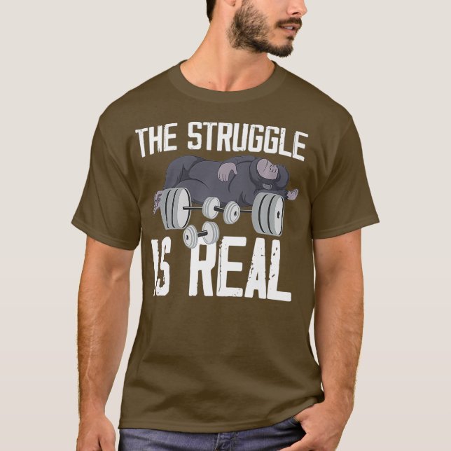 Monkey The Struggle Is Real Weightlifting Gym T-Shirt (Front)