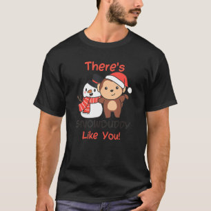 Monkey There's Snowbuddy Like You Snowman Pun T-Shirt