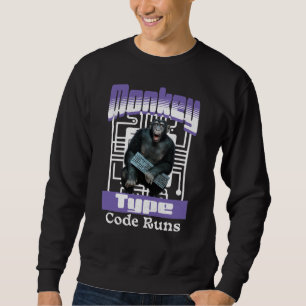 Monkey Type, Code Runs Funny Full-Stack Developer  Sweatshirt