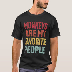 Monkeys Are My Favorite People - Funny Vintage Mon T-Shirt