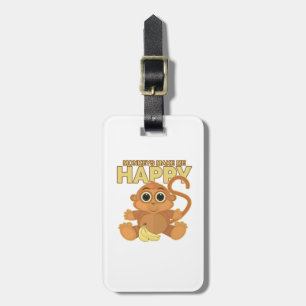 Monkeys Make Me Happy Luggage Tag