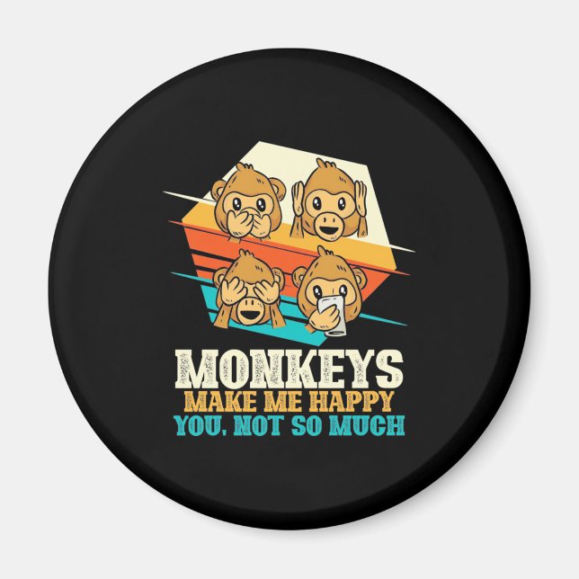 Monkeys Make Me Happy Magnet (Front)