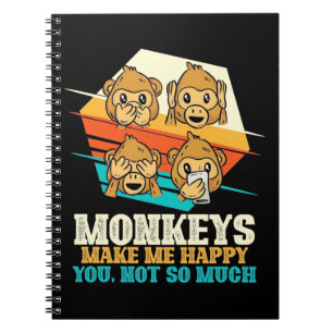 Monkeys Make Me Happy Notebook