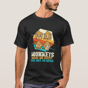 Monkeys Make Me Happy T-Shirt