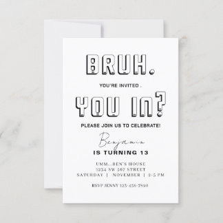 Monochromatic Bruh Birthday Bruh It's My Birthday  Invitation