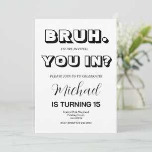 Monochromatic Bruh Teenager Birthday Invitation
