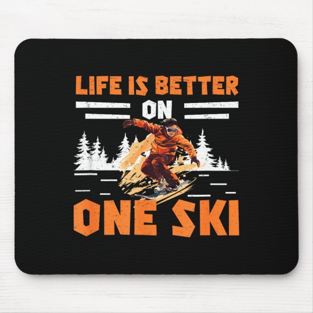 Monoskiing life is better on one ski funny monoski mouse pad (Front)