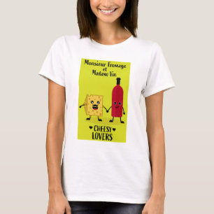 Monsieur Fromage et Madame Vin  Cheesy lovers T-Sh T-Shirt