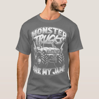 Monster Truck Are My Jam For Monster Truck Lovers  T-Shirt