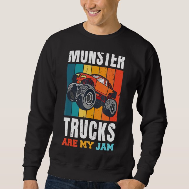 Monster Truck Are My Jam For Monster Truck  Men &  Sweatshirt (Front)