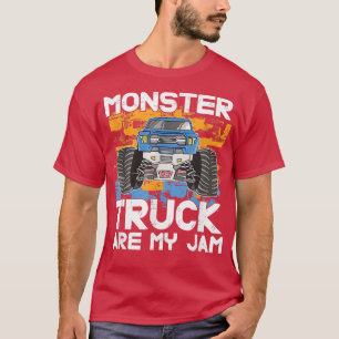 Monster Truck Are My Jam Truck Lover Monster Truck T-Shirt