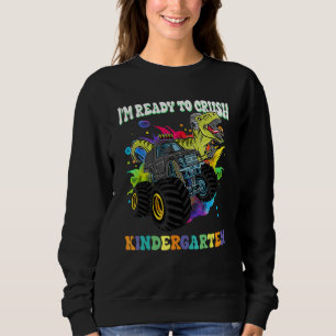 Monster Truck Dinosaur I m Ready To Crush Kinderga Sweatshirt