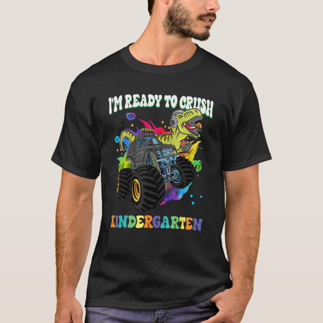 Monster Truck Dinosaur I m Ready To Crush Kinderga T-Shirt (Front)