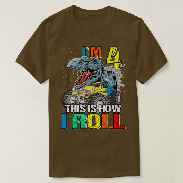 Monster Truck Dinosaur I'm 4 This is How I Roll  T-Shirt (Design Front)
