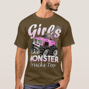Monster Truck Girls Like Monsters Too Birthday Gif T-Shirt