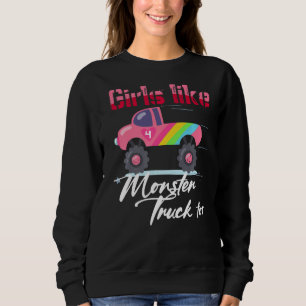 Monster Truck Girls Like Monsters Too Birthday Sweatshirt
