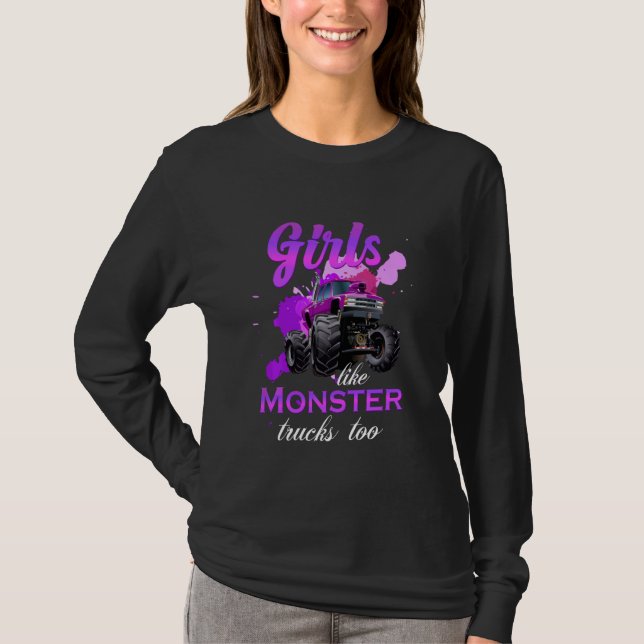 Monster Truck  Girls Like Monsters Too Birthday T-Shirt (Front)
