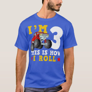 Monster Truck IM 3 This Is How I Roll Birthday  T-Shirt
