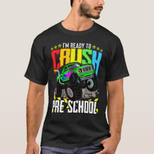 Monster Truck Ready To Crush Pre School Back To Sc T-Shirt