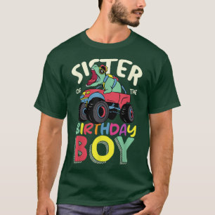 Monster Truck Sister Of The Birthday Boy Dinosaur  T-Shirt