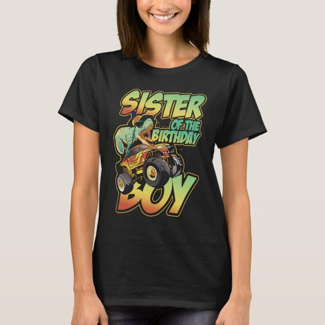 Monster Truck Sister Of The Birthday Boy Dinosaur T-Shirt (Front)