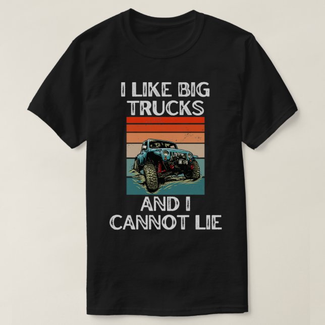 Monster Truck Slogan I Like Big Trucks T-Shirt (Design Front)