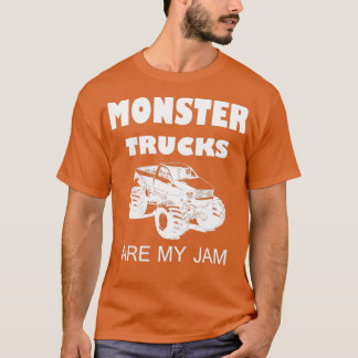 Monster Trucks Are My Jam funny saying gift idea 2 T-Shirt