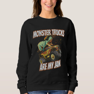 Monster Trucks Are My Jam  Monster Truck For Kids Sweatshirt