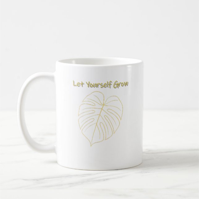 Monstera Leaf Design. Let Yourself Grow Coffee Mug (Left)