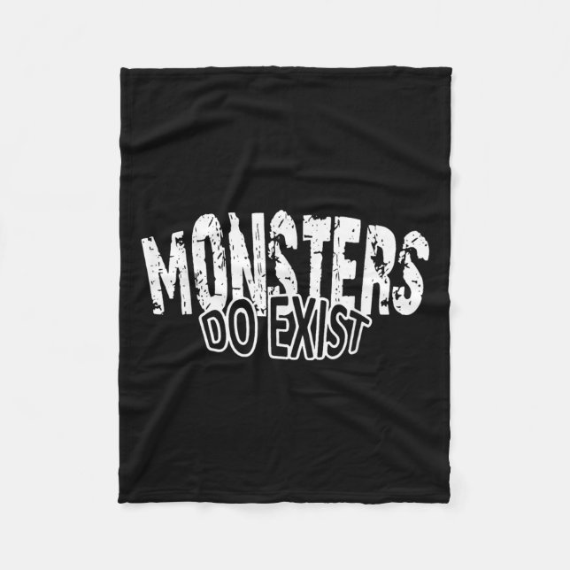 Monsters Do Exist Horror Saying  Fleece Blanket (Front)