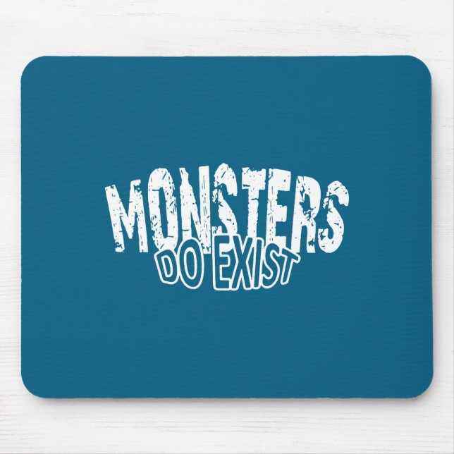 Monsters Exist Horror Saying Illustration Mouse Pad (Front)