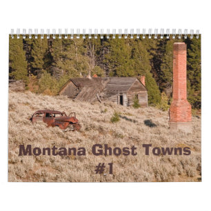 Montana Ghost Towns Calendar #1