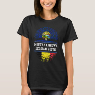 Montana Grown With Belgian Roots  Belgium T-Shirt