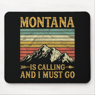 Montana Is Calling And I Must Go Mouse Pad