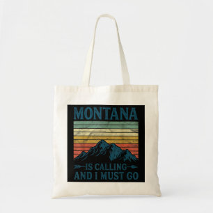 Montana Is Calling And I Must Go Tote Bag