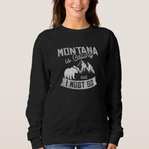 Montana Is Calling-Big Sky-Grizzly Wilderness-Adve Sweatshirt