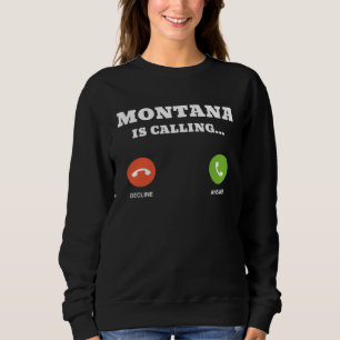Montana is Calling Sweatshirt