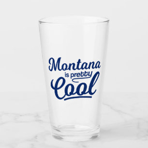 Montana Is Pretty Cool Glass