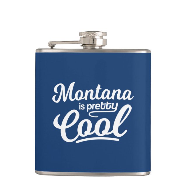 Montana Is Pretty Cool Hip Flask (Front)