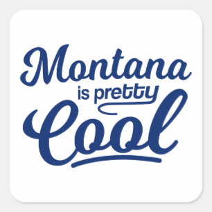 Montana Is Pretty Cool Square Sticker