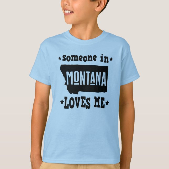 Montana Someone Loves Me T-Shirt (Front)