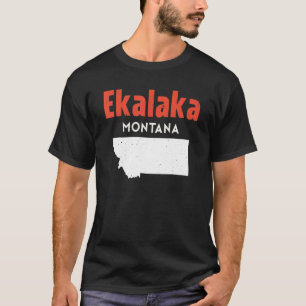 Montana Usa State America Travel Montanan Ekalaka T-Shirt