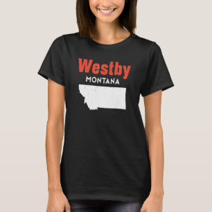 Montana Usa State America Travel Montanan Westby T-Shirt