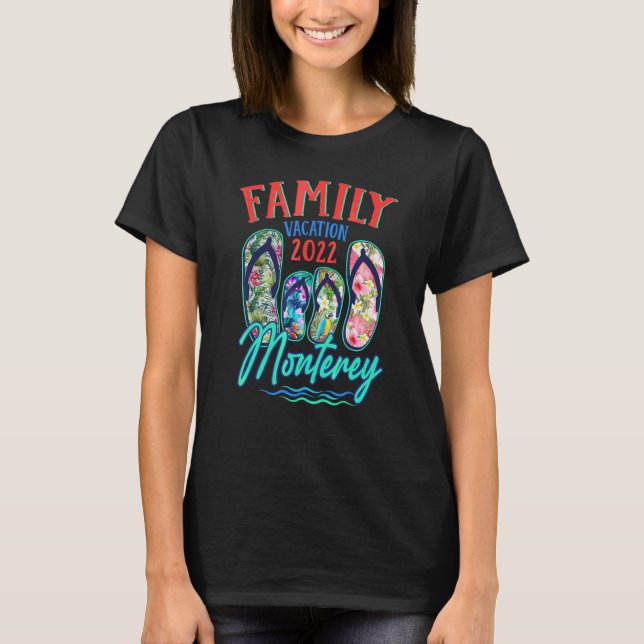 Monterey California Vacation 2022 Flip Flops Famil T-Shirt (Front)