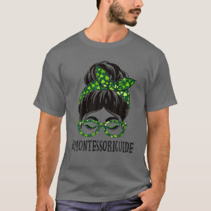 Montessori Guide Women Messy Bun St Patrick's Day T-Shirt