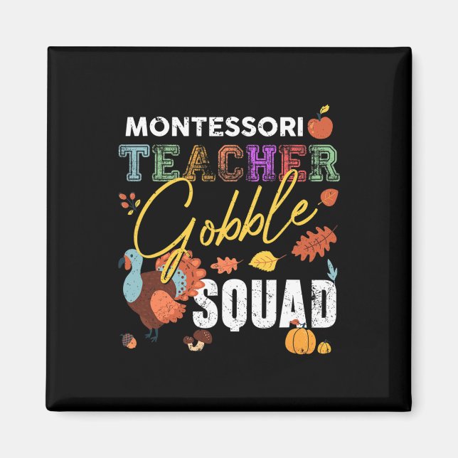 Montessori Teacher Gobble Squad Thanksgiving Fall  Magnet (Front)
