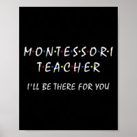 Montessori Teacher I'll Be There For You Funny Mon