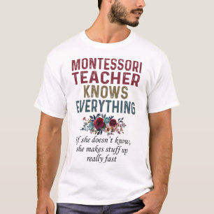 Montessori Teacher Knows Everything T-Shirt