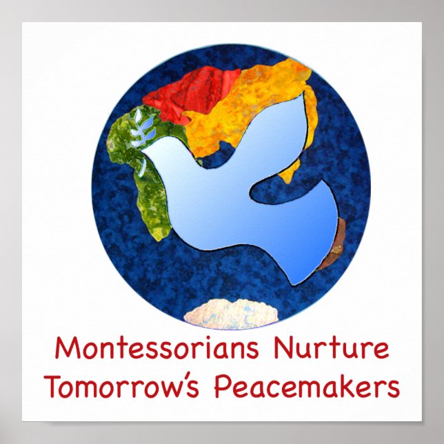 Montessorians Nurture Tomorrow's Peacemakers Poster (Front)