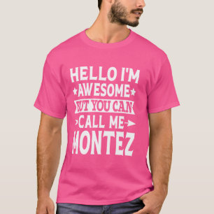 Montez Surname Call Me Montez Family Team Last Nam T-Shirt